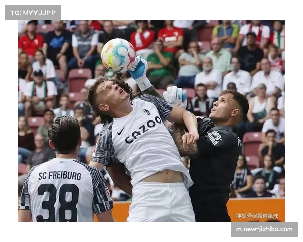 弗赖堡对阵沃尔夫斯堡进球大战预演，防线稳定性成疑